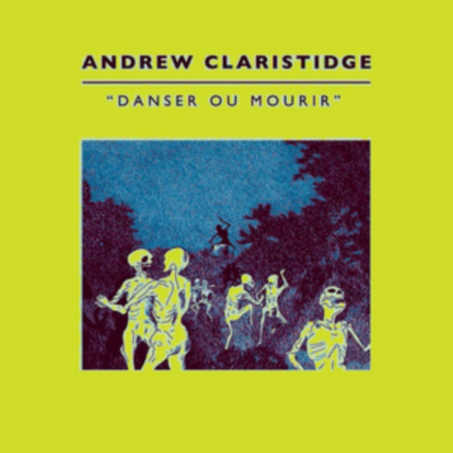 CLARISTIDGE, ANDREW | DANSER OU MOURIR | VINYL RECORD (LP)