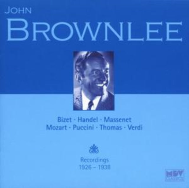 BROWNLEE, JOHN | JOHN BROWNLEE SINGS OPERATIC ARIAS, 1926-1938 | CD