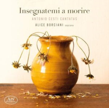 BORCIANI, ALICE; IL ZABAIONE MUSICALE | CESTI & VIVIANI: INSEGNATEMI A MORIRE | CD