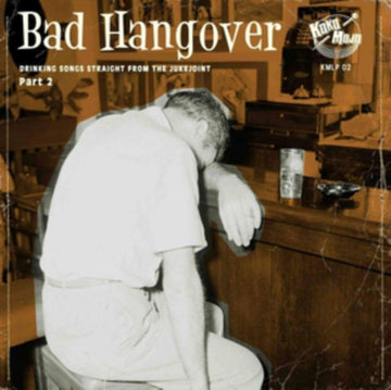 BAD HANGOVER: DRINKING SONGS STRAIGHT FROM THE JUKEJOINT AROUND THE CORNER PART 2 | VINYL RECORD (LP)