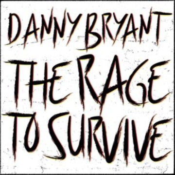 BRYANT, DANNY | RAGE TO SURVIVE | 12IN VINYL