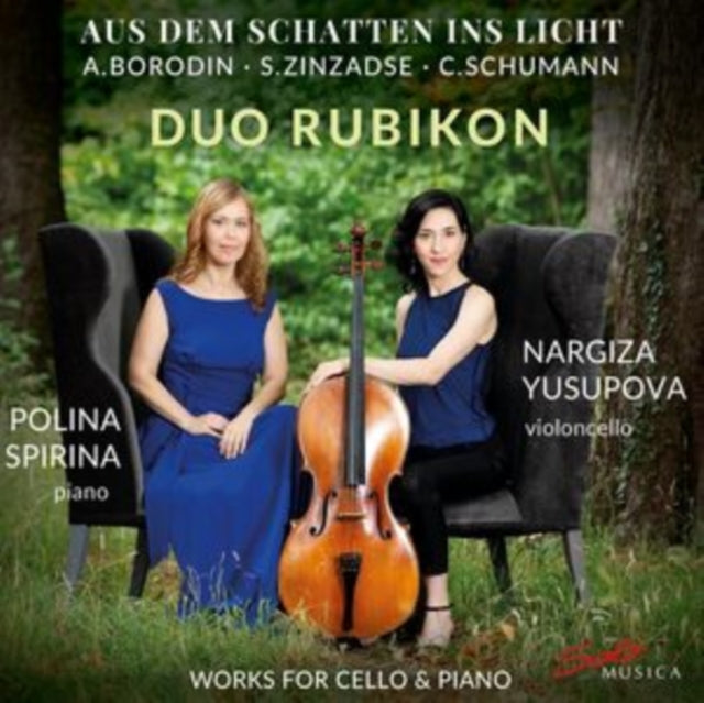 YUSUPOVA, NARGIZA; POLINA SPIRINA | BORODIN; CAMILLO SCHUMANN & ZINZADSE: AUS DEM SCHATTEN INS LICHT | CD