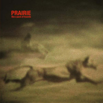 PRAIRIE | LIKE A PACK OF HOUNDS | VINYL RECORD (LP)