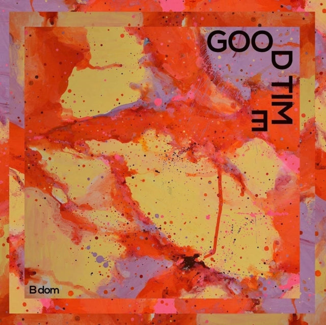 B DOM | GOOD TIME | VINYL RECORD (LP)