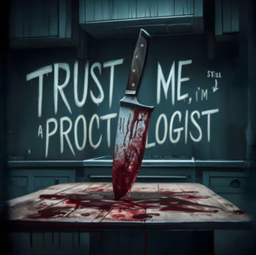 TRUST ME. IM STILL A PROCTOLOGIST (OCEAN BLUE VINYL) | VINYL RECORD (LP)