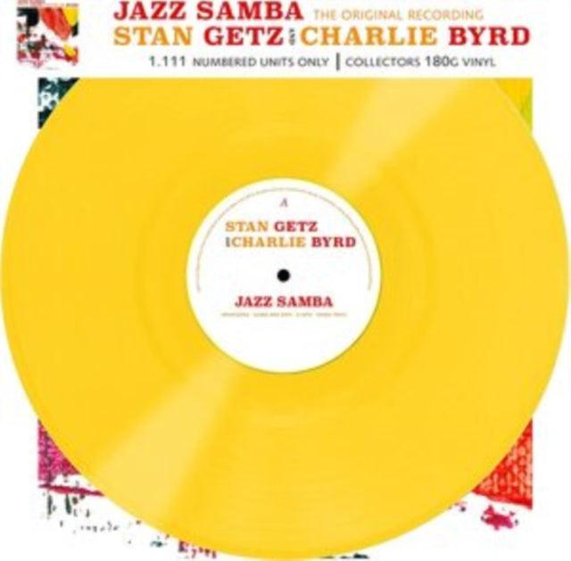 GETZ, STAN & CHARLIE BYRD | JAZZ SAMBA - THE ORIGINAL RECORDING (YELLOW VINYL) | VINYL RECORD (LP)