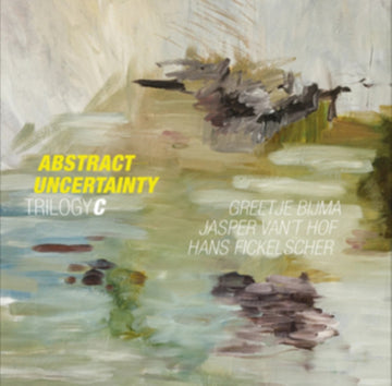 VAN'T HOF, JASPER; GREETJE BIJMA & HANS FICKELSCHER | ABSTRACT UNCERTAINTY | VINYL RECORD (LP)