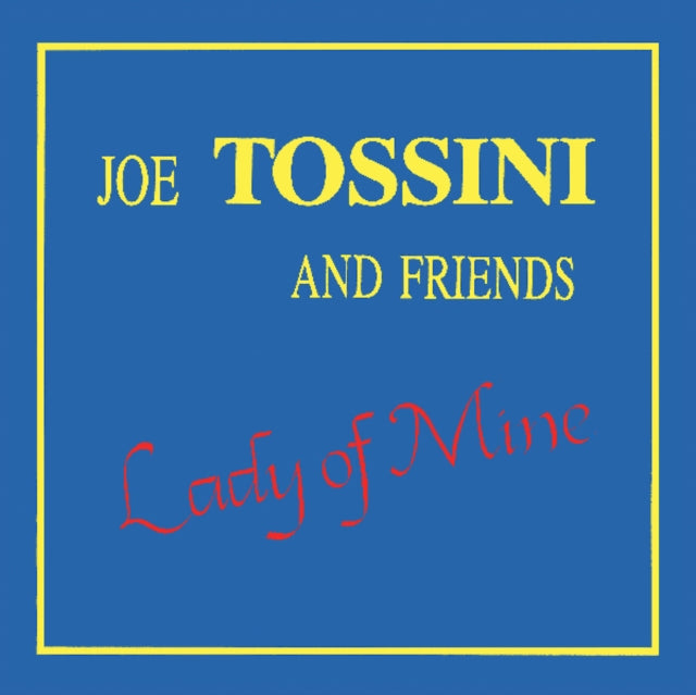 TOSSINI, JOE & FRIENDS | LADY OF MINE (DL CODE) | VINYL RECORD (LP)