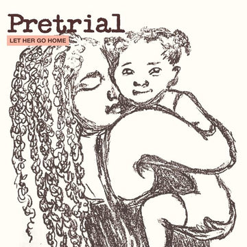 PRETRIAL (X) (LET HER GO HOME) (EP/45RPM/140G) | VINYL RECORD (LP)