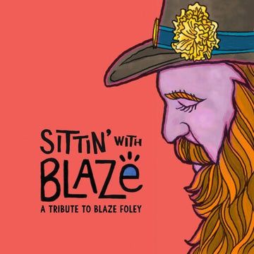 SITTIN' WITH BLAZE, A TRIBUTE TO BLAZE FOLEY (SKY BLUE VINYL) | VINYL RECORD (LP)