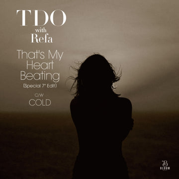 TDO WITH REFA | THAT'S MY HEART BEATING / COLD | 7IN VINYL
