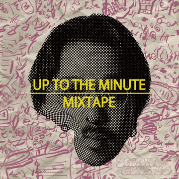 UP TO THE MINUTE MIXTAPE (140G) | 12IN VINYL