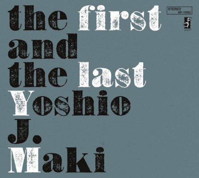 MAKI, YOSHIO J. | FIRST & THE LAST | VINYL RECORD (LP)
