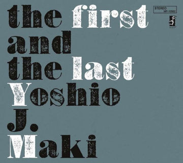 MAKI, YOSHIO J. | FIRST & THE LAST | VINYL RECORD (LP)