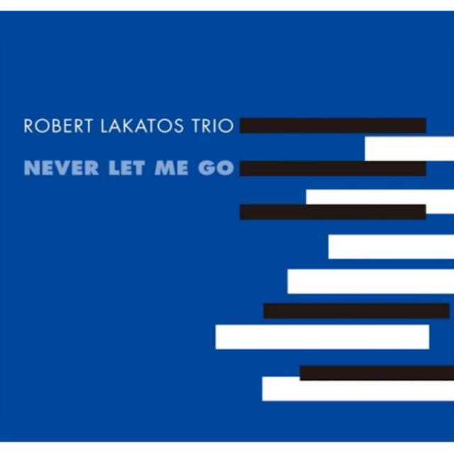 LAKATOS, ROBERT TRIO | NEVER LET ME GO (2LP) | VINYL RECORD (LP)