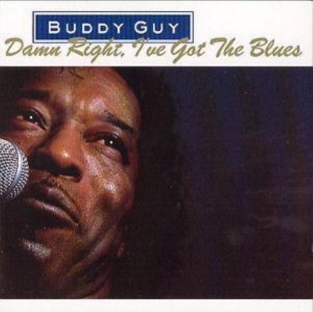 GUY, BUDDY | DAMN RIGHT, I'VE GOT THE BLUES | CD