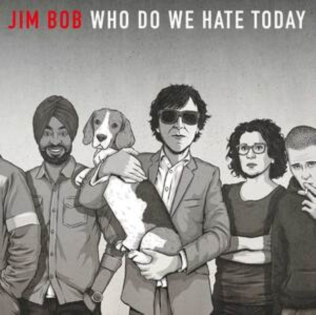 BOB, JIM | WHO DO WE HATE TODAY (LIMITED EDITION) | VINYL RECORD (LP)