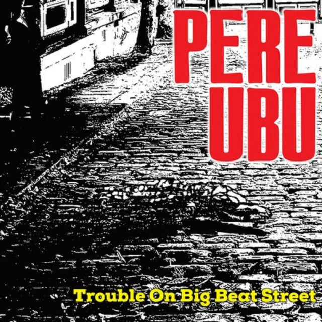PERE UBU | TROUBLE ON BIG BEAT STREET | VINYL RECORD (LP)