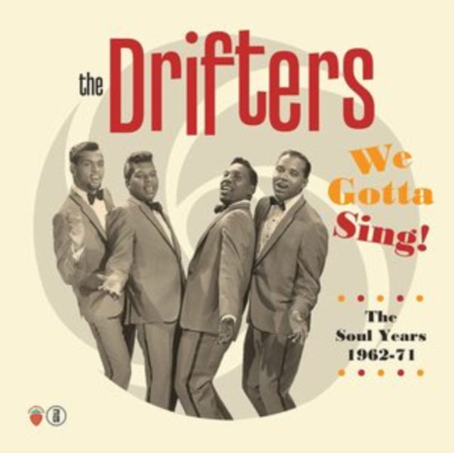 DRIFTERS | WE GOTTA SING: THE SOUL YEARS 1962-1971 | CD