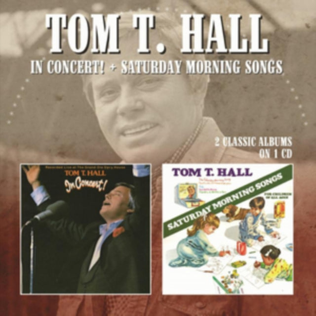 HALL, TOM T. | IN CONCERT / SATURDAY MORNING SONGS | CD