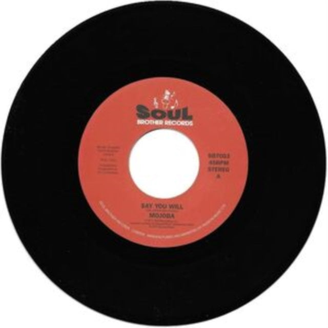 MOJOBA | SAY YOU WILL | 7IN VINYL