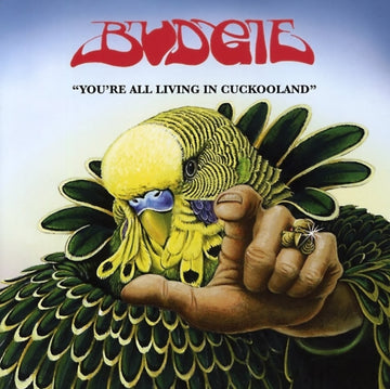 BUDGIE | YOU'RE ALL LIVING IN CUCKOOLAND | VINYL RECORD (LP)