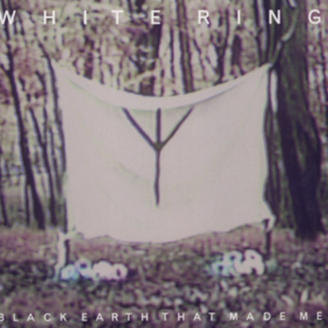 WHITE RING | BLACK EARTH THAT MADE ME | 12IN VINYL