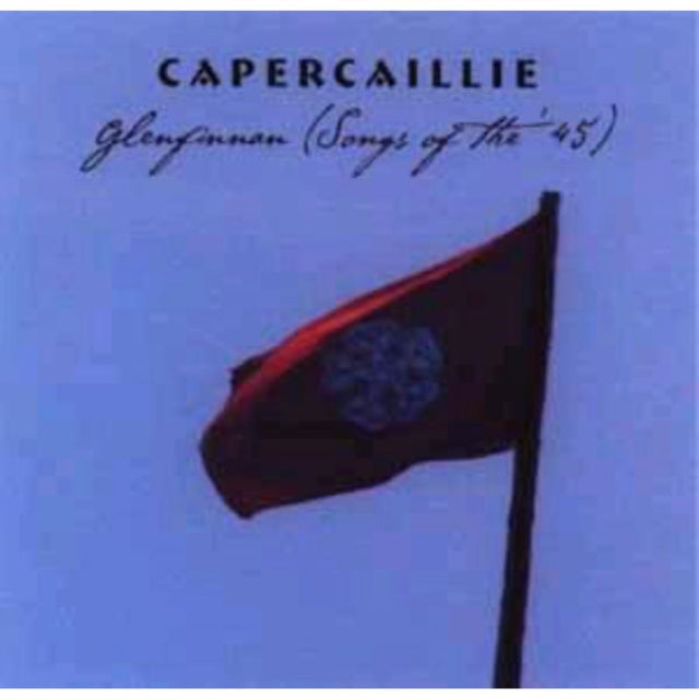 CAPERCAILLIE | GLENFINNAN (SONGS OF THE '45) | CD