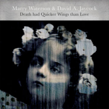 WATERSON, MARY & JAYCOCK, DAVID A. | DEATH HAD QUICKER WINGS THAN LOVE | VINYL RECORD (LP)