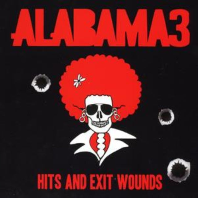 ALABAMA 3 | HITS & EXIT WOUNDS | CD