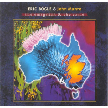 BOGLE ERIC AND MUNRO JOHN | EMIGRANT &  EXILE | CD