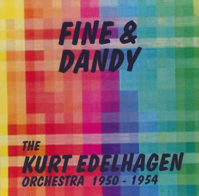 EDELHAGEN, KURT ORCHESTRA | FINE & DANDY | CD