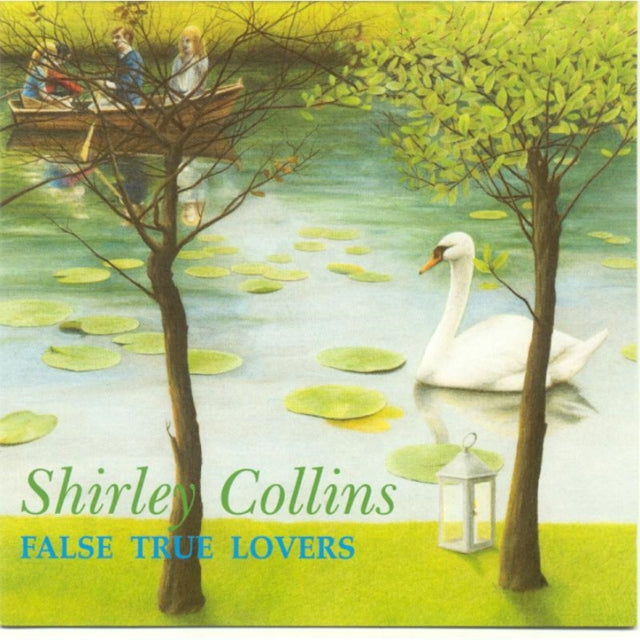 COLLINS, SHIRLEY | FALSE TRUE LOVERS | CD