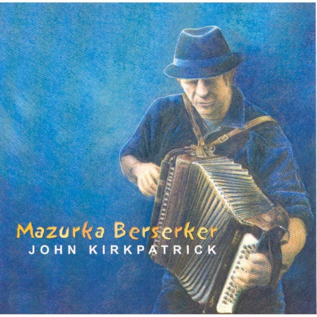 KIRKPATRICK, JOHN | MAZURKA BERSERKER | CD