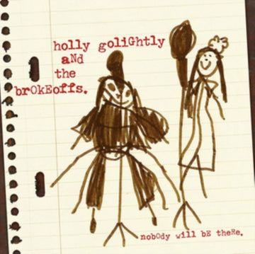 GOLIGHTLY, HOLLY & THE BROKEOFFS | NOBODY WILL BE THERE | VINYL RECORD (LP)