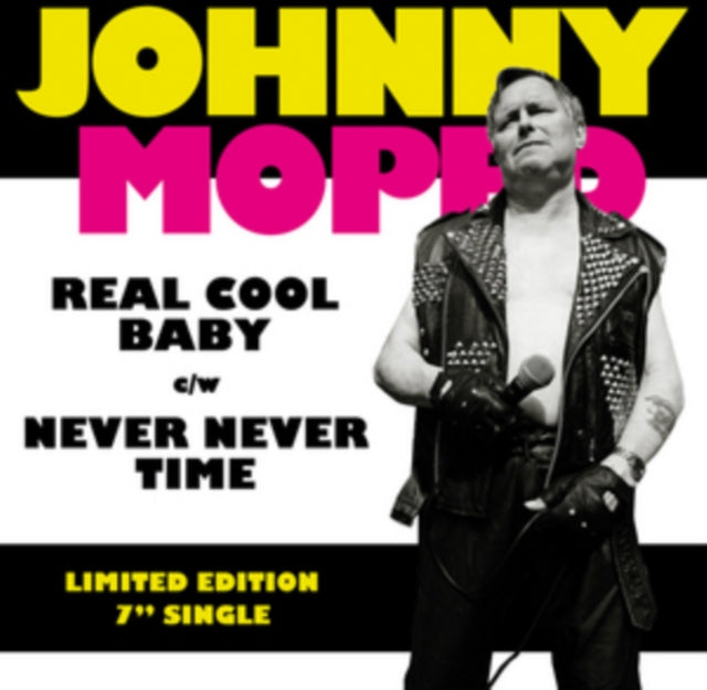 JOHNNY MOPED | REAL COOL BABY/NEVER NEVER TIME | 7IN VINYL