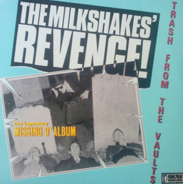 MILKSHAKES | MILKSHAKES REVENGE TRASH FROM THE VAULTS | VINYL RECORD (LP)