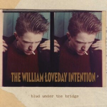 WILLIAM LOVEDAY INTENTION | BLUD UNDER THE BRIDGE | VINYL RECORD (LP)