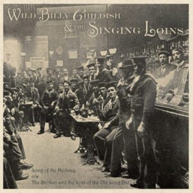 WILD BILLY CHILDISH & THE SINGING LOINS | SONG OF THE MEDWAY | 7IN VINYL