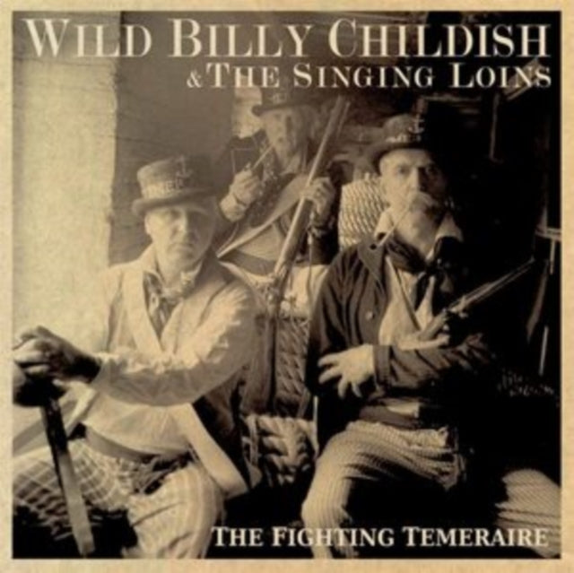 WILD BILLY CHILDISH & THE SINGING LOINS | FIGHTING TEMERAIRE | VINYL RECORD (LP)