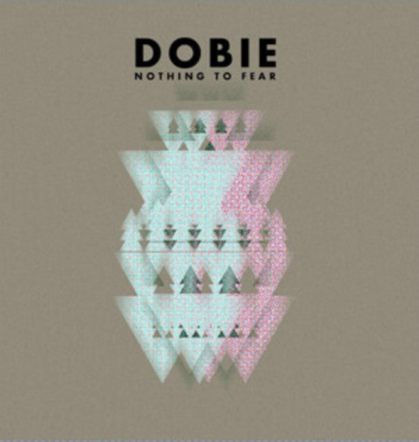 DOBIE | NOTHING TO FEAR | VINYL RECORD (LP)