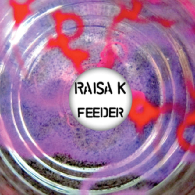 RAISA K | FEEDER | 12IN VINYL