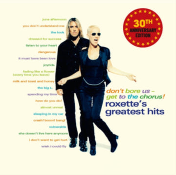 DON'T BORE US - GET TO THE CHORUS! ROXETTE'S GREATEST HITS (30TH ANNIVERSARY EDITION) (2LP) | VINYL RECORD (LP)