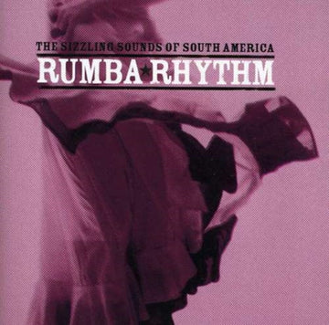 VARIOUS ARTISTS | RUMBA RHYTHM: SIZZLING SOUNDS OF SOUTH AMERICA | CD