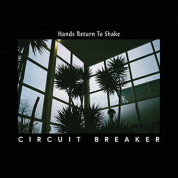 CIRCUIT BREAKER | HANDS RETURN TO SHAKE | VINYL RECORD (LP)
