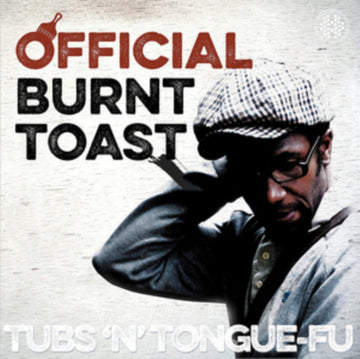 OFFICIAL BURNT TOAST | TUBS N TONGUE-FU | VINYL RECORD (LP)