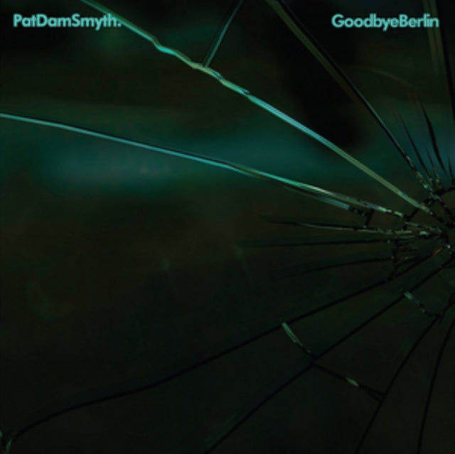 SMYTH, PAT DAM | GOODBYE BERLIN EP | 12IN VINYL