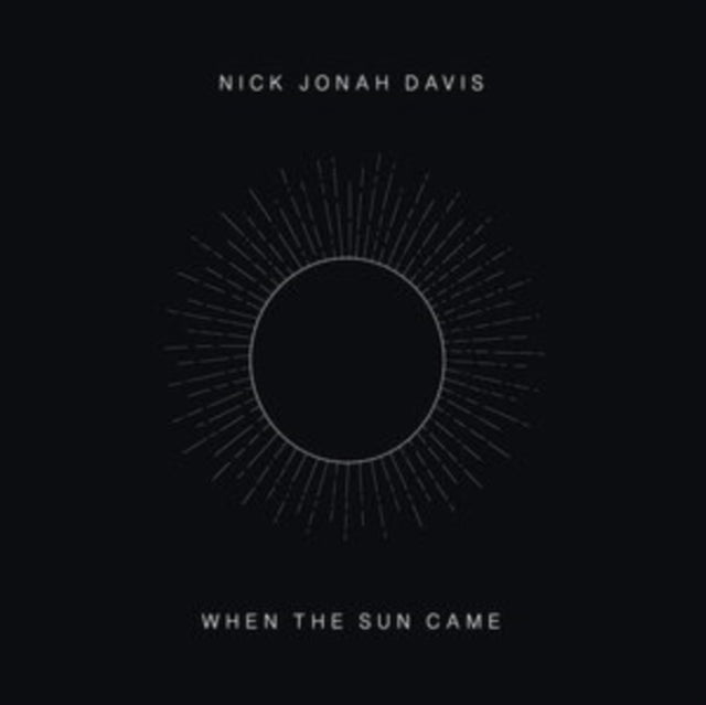 DAVIS, NICK JONAH | WHEN THE SUN CAME | VINYL RECORD (LP)