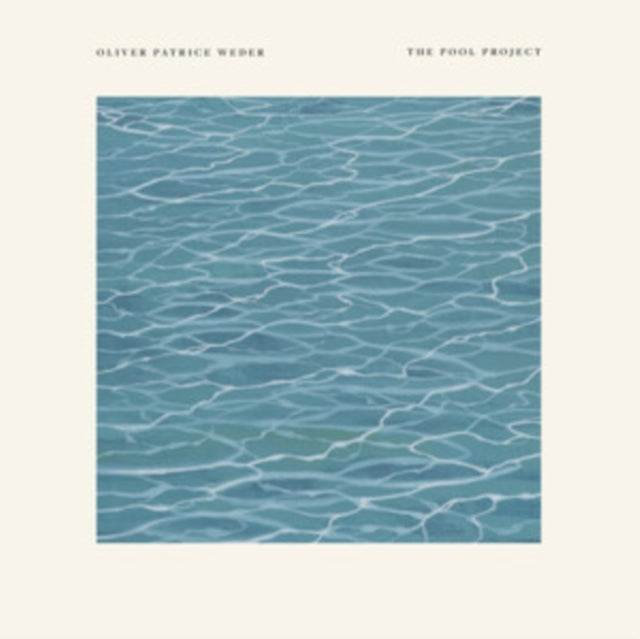 WEDER, OLIVER PATRICE | POOL PROJECT (NATURAL COLOR VINYL) | 12IN VINYL