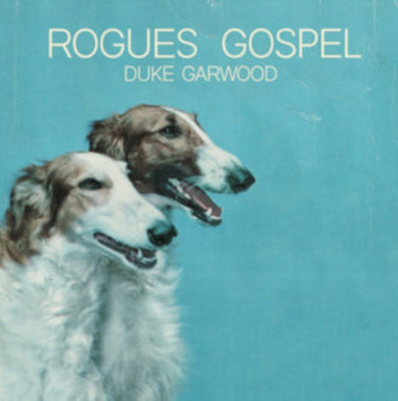 GARWOOD, DUKE | ROGUES GOSPEL | VINYL RECORD (LP)